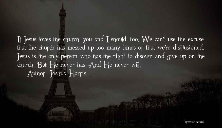 I Should Give Up Quotes By Joshua Harris