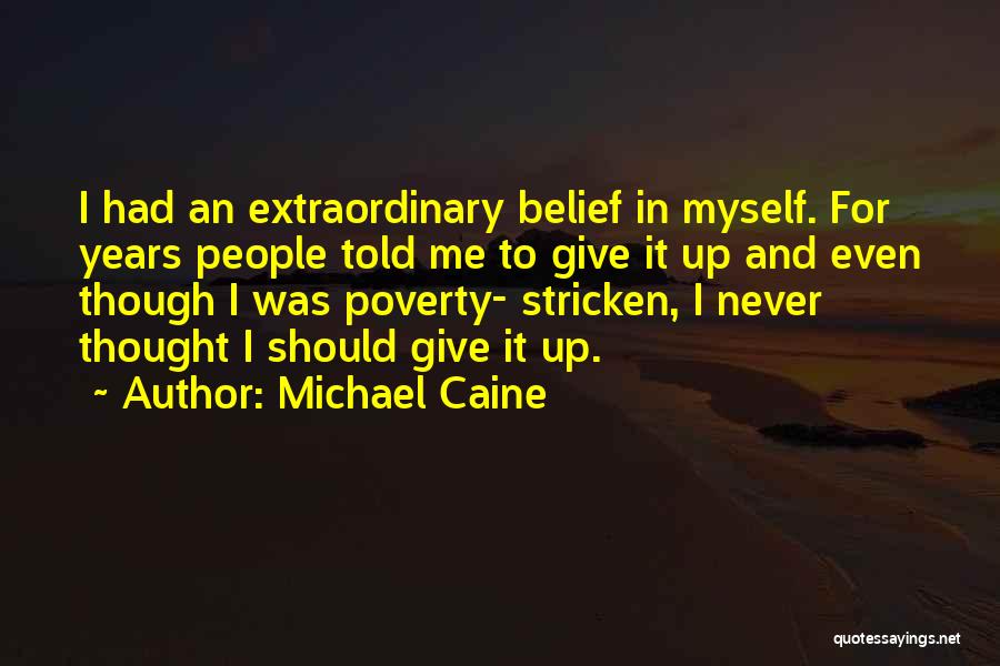 I Should Give Up Quotes By Michael Caine