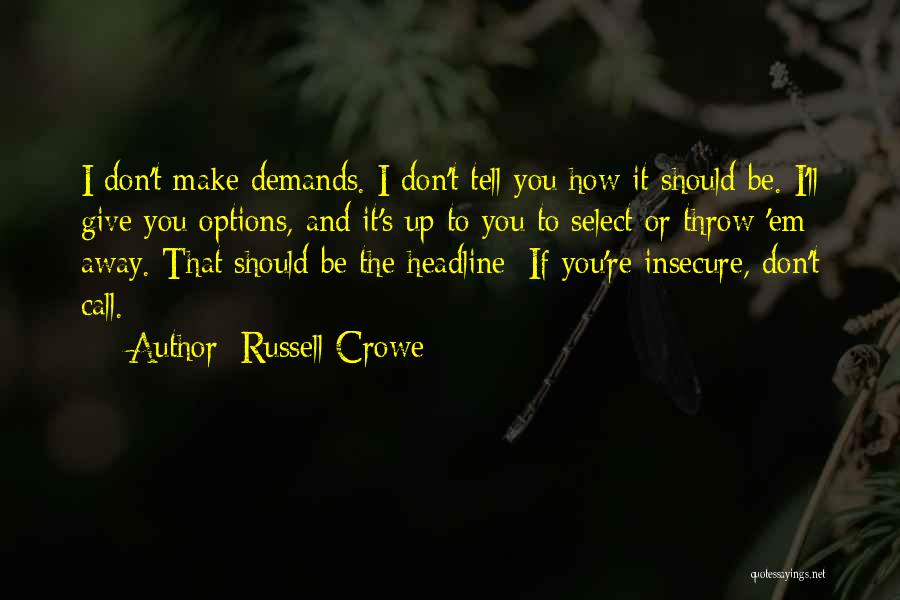 I Should Give Up Quotes By Russell Crowe