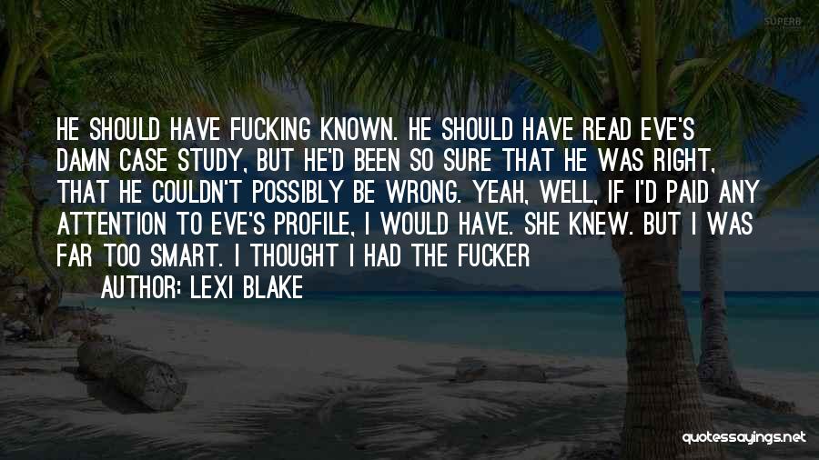 I Should Have Known Quotes By Lexi Blake