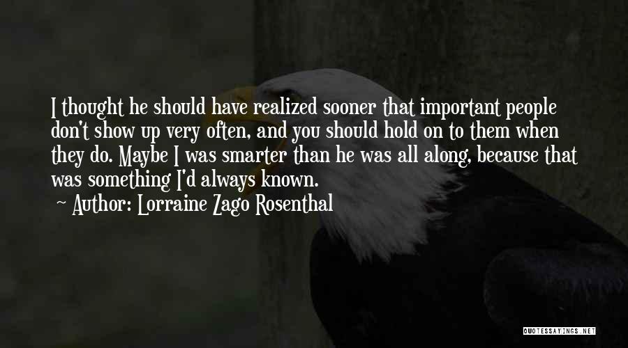 I Should Have Known Quotes By Lorraine Zago Rosenthal