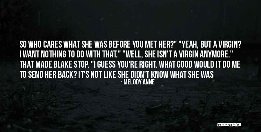 I Should Have Met You Before Quotes By Melody Anne