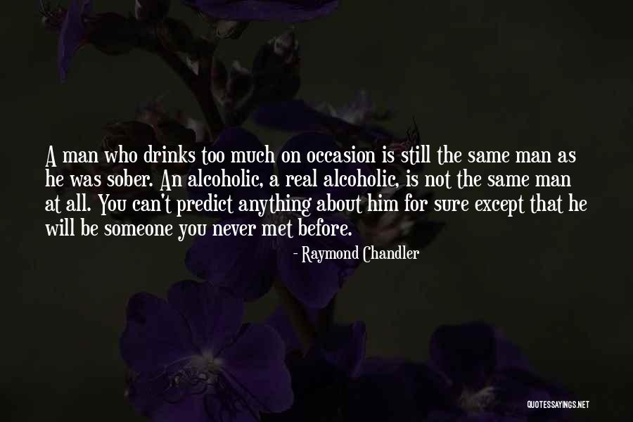 I Should Have Met You Before Quotes By Raymond Chandler