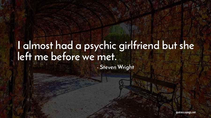 I Should Have Met You Before Quotes By Steven Wright