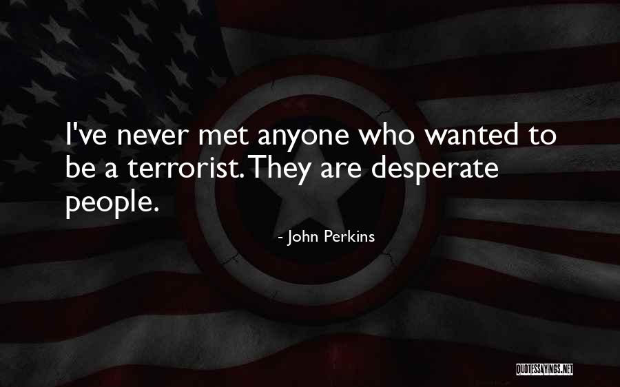 I Should Have Never Met You Quotes By John Perkins