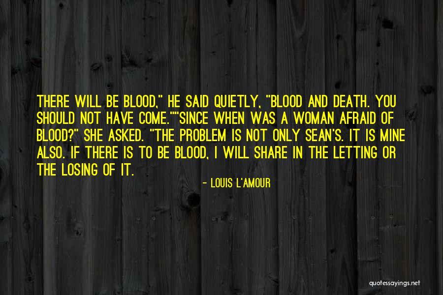 I Should Have Said Quotes By Louis L'Amour