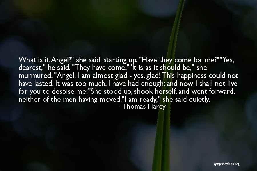 I Should Have Said Quotes By Thomas Hardy