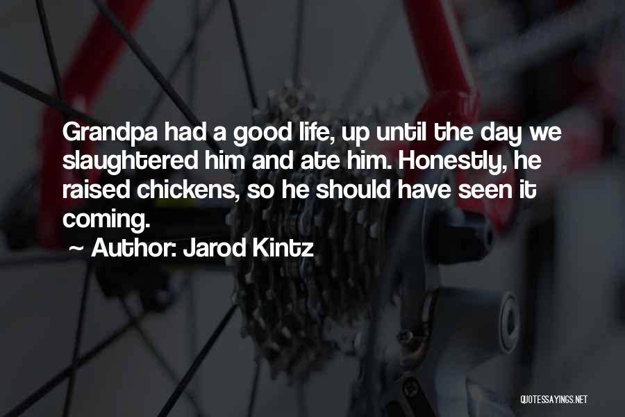 I Should Have Seen It Coming Quotes By Jarod Kintz