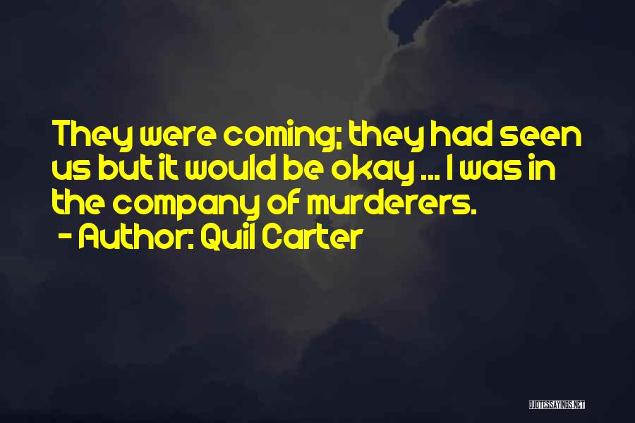 I Should Have Seen It Coming Quotes By Quil Carter