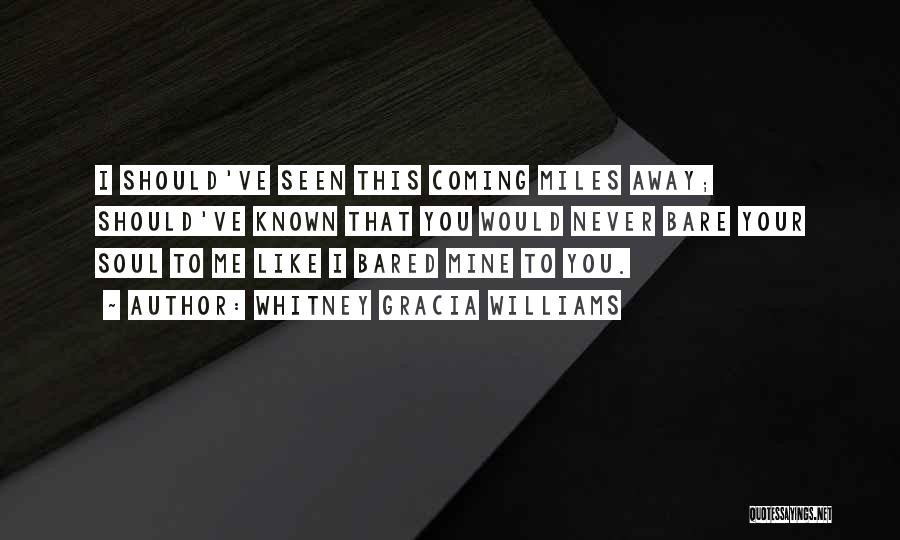 I Should Have Seen It Coming Quotes By Whitney Gracia Williams