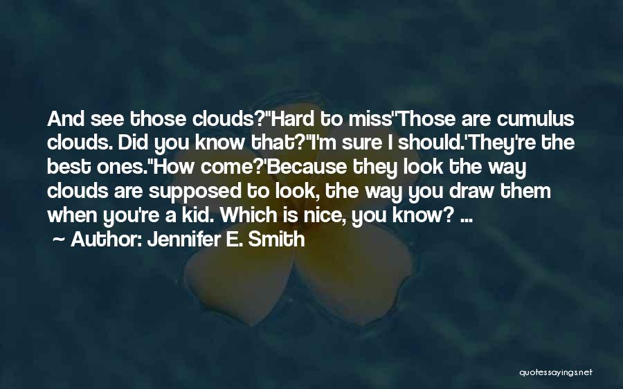 I Should Quotes By Jennifer E. Smith