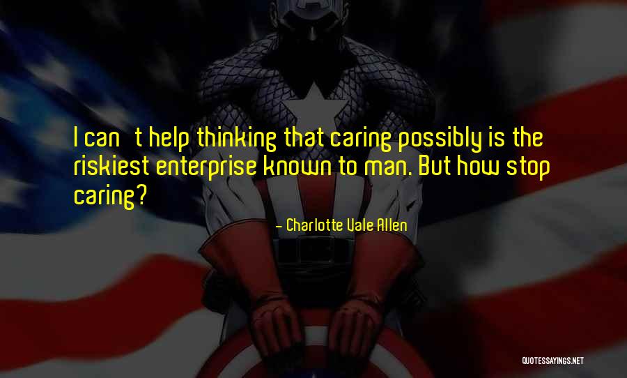 I Should Stop Caring Quotes By Charlotte Vale Allen I Should Stop Caring Quotes By Charlotte Vale Allen