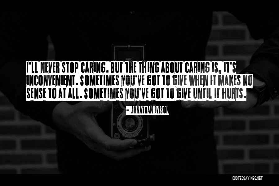 I Should Stop Caring Quotes By Jonathan Evison