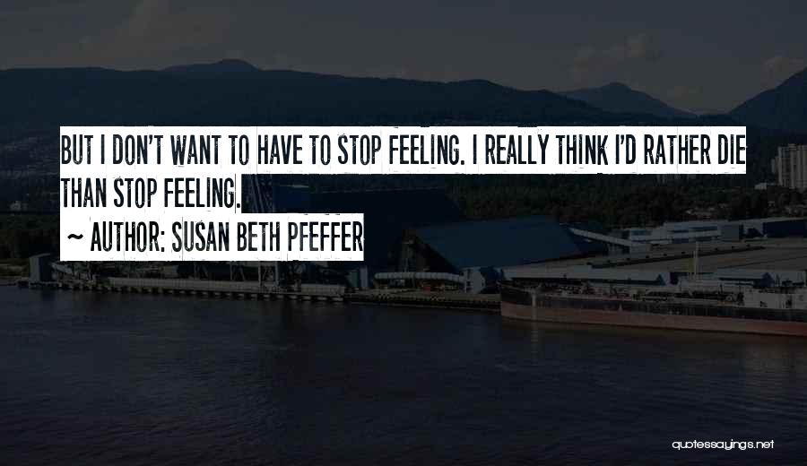 I Should Stop This Feeling Quotes By Susan Beth Pfeffer