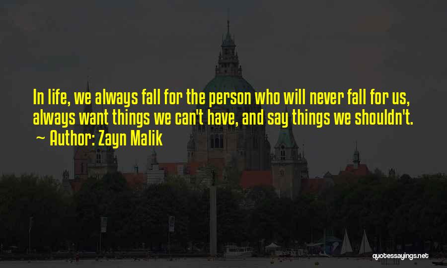 I Shouldn't Fall For You Quotes By Zayn Malik