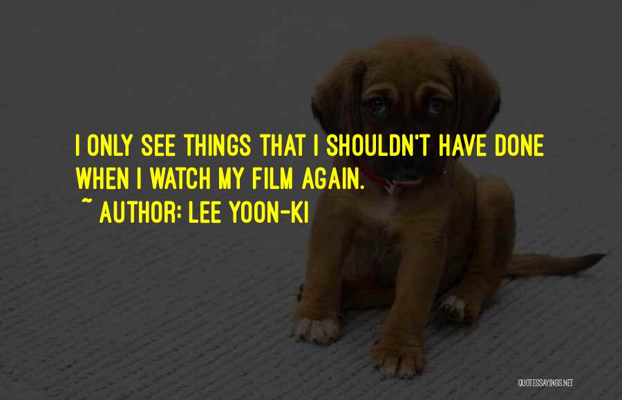 I Shouldn't Have Done That Quotes By Lee Yoon-ki