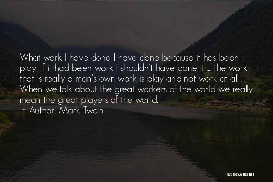 I Shouldn't Have Done That Quotes By Mark Twain