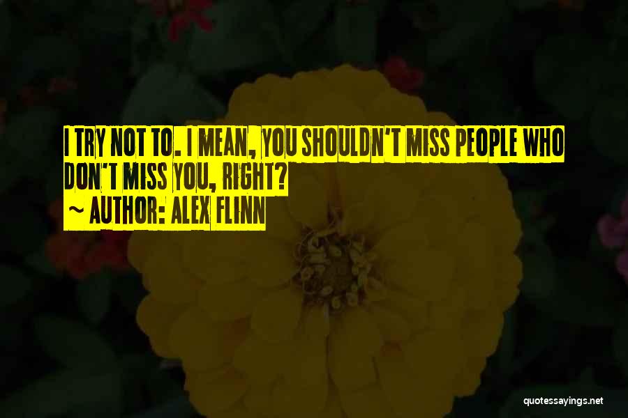 I Shouldn't Love You Quotes By Alex Flinn