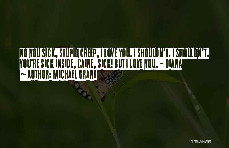 I Shouldn't Love You Quotes By Michael Grant