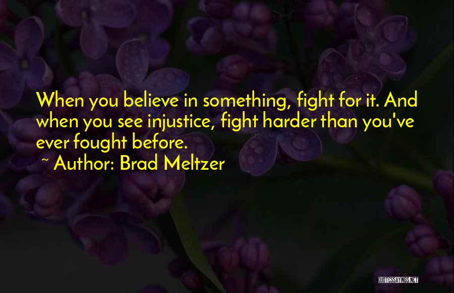 I Should've Fought For You Quotes By Brad Meltzer