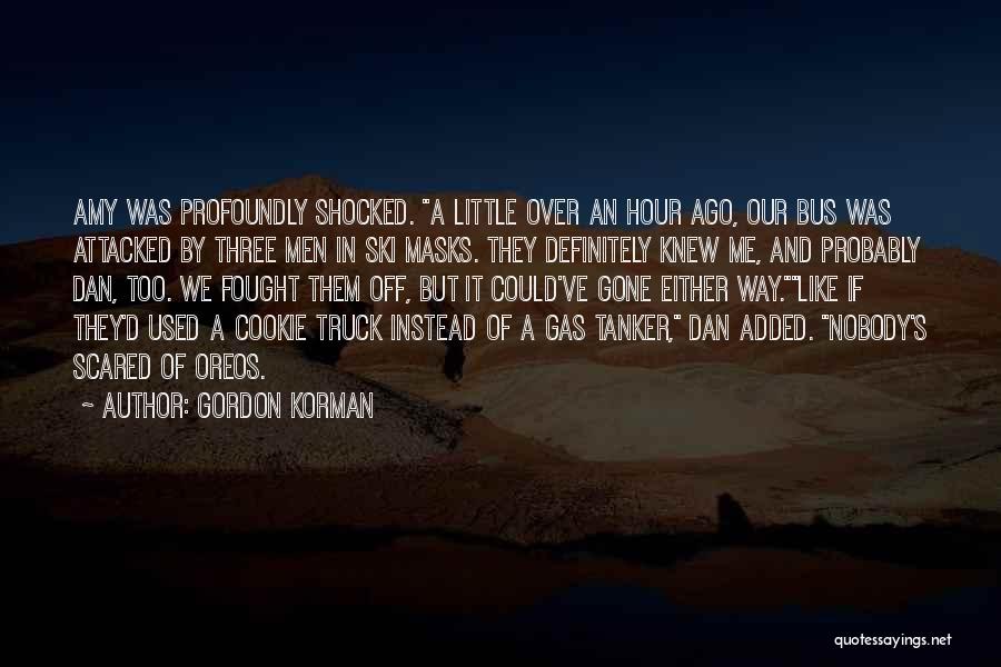 I Should've Fought For You Quotes By Gordon Korman