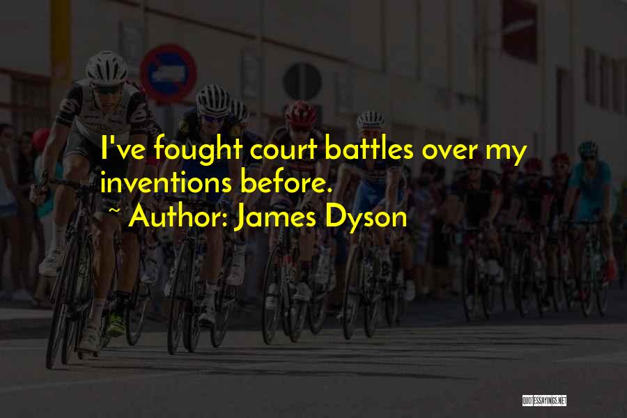 I Should've Fought For You Quotes By James Dyson