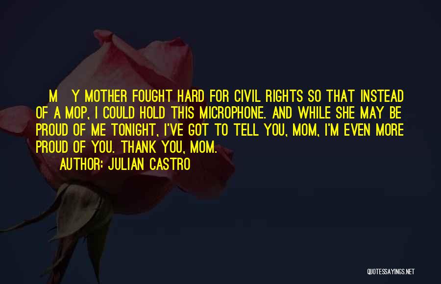 I Should've Fought For You Quotes By Julian Castro