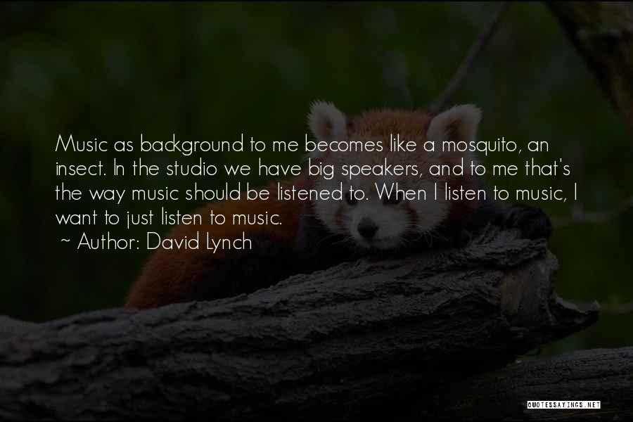 I Should've Listened Quotes By David Lynch