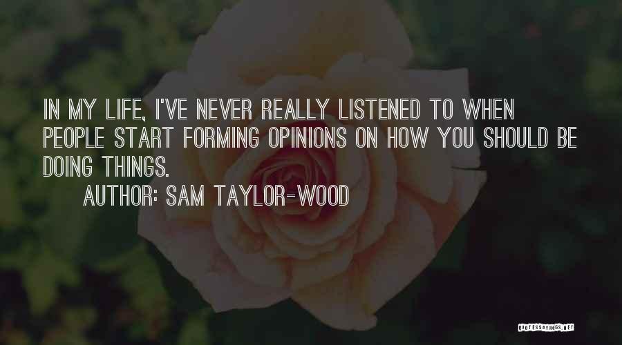 I Should've Listened Quotes By Sam Taylor-Wood