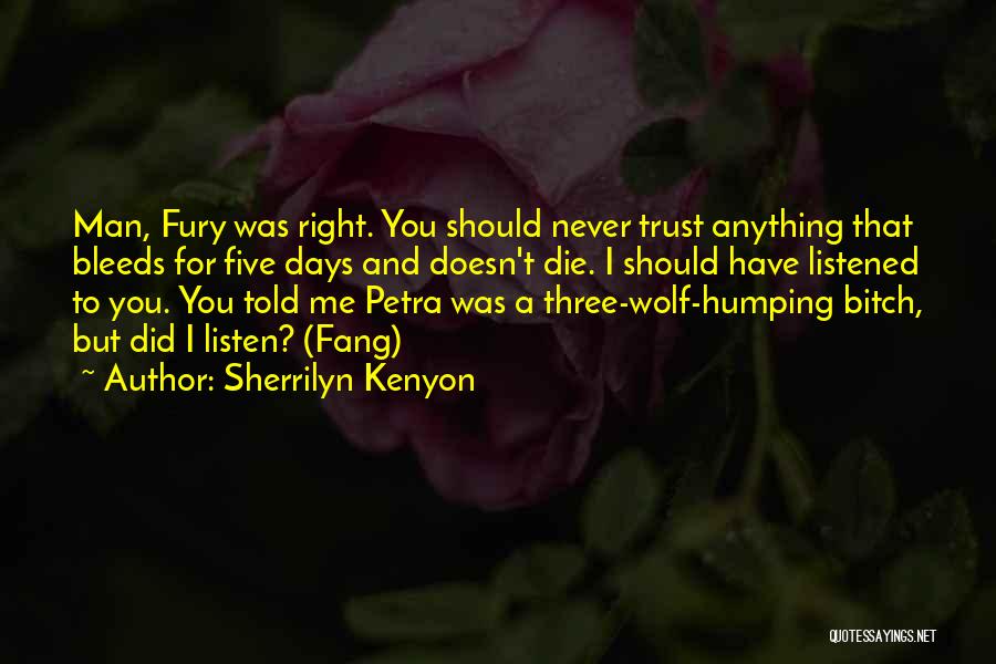 I Should've Listened Quotes By Sherrilyn Kenyon