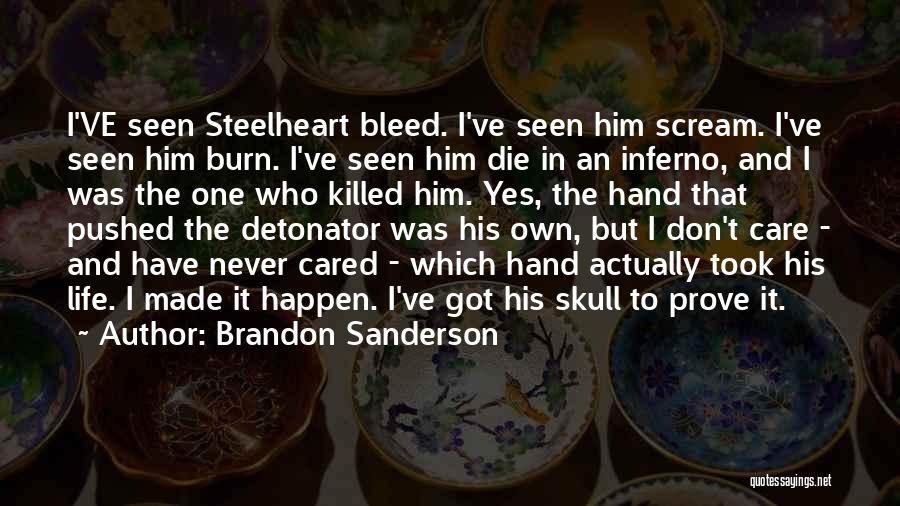 I Should've Never Cared Quotes By Brandon Sanderson