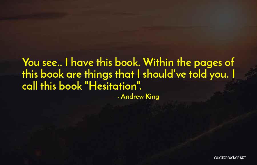 I Should've Told You Quotes By Andrew King