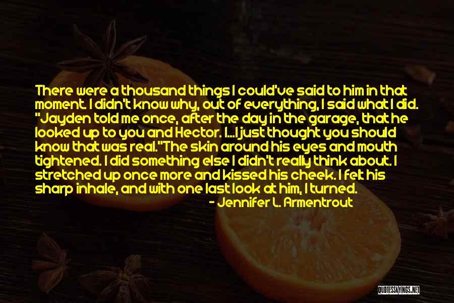 I Should've Told You Quotes By Jennifer L. Armentrout I Should've Told You Quotes By Jennifer L. Armentrout