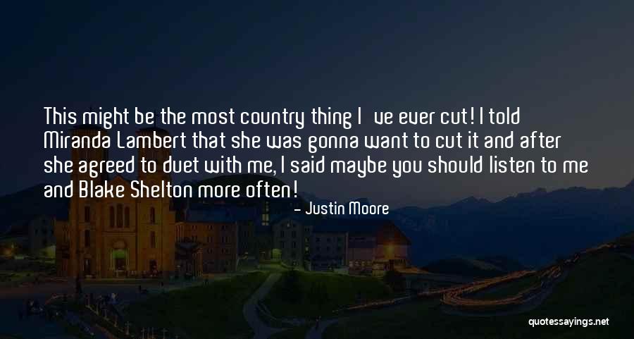 I Should've Told You Quotes By Justin Moore