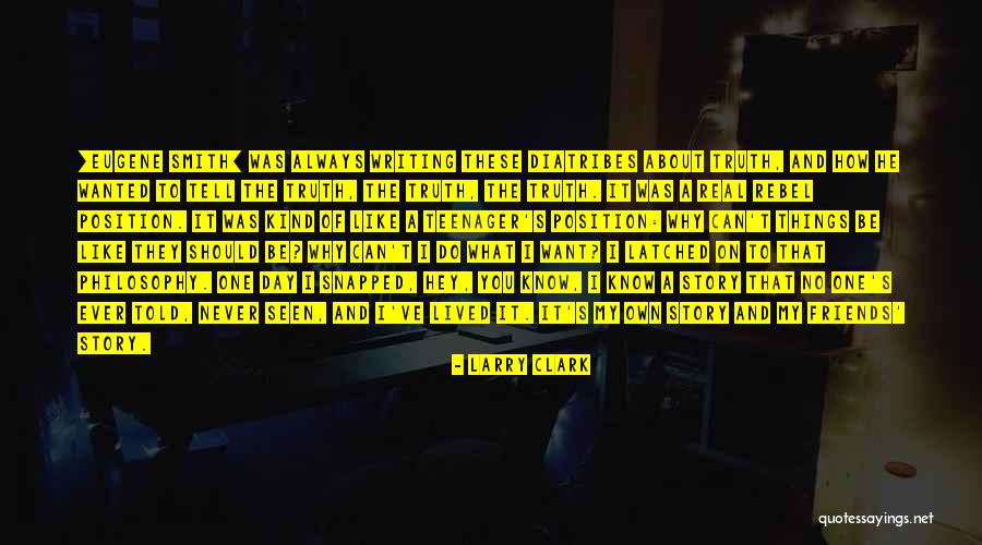 I Should've Told You Quotes By Larry Clark I Should've Told You Quotes By Larry Clark