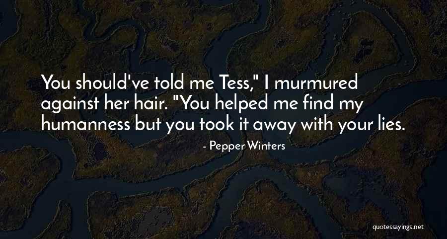 I Should've Told You Quotes By Pepper Winters I Should've Told You Quotes By Pepper Winters