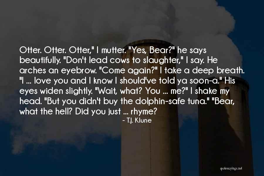 I Should've Told You Quotes By T.J. Klune I Should've Told You Quotes By T.J. Klune