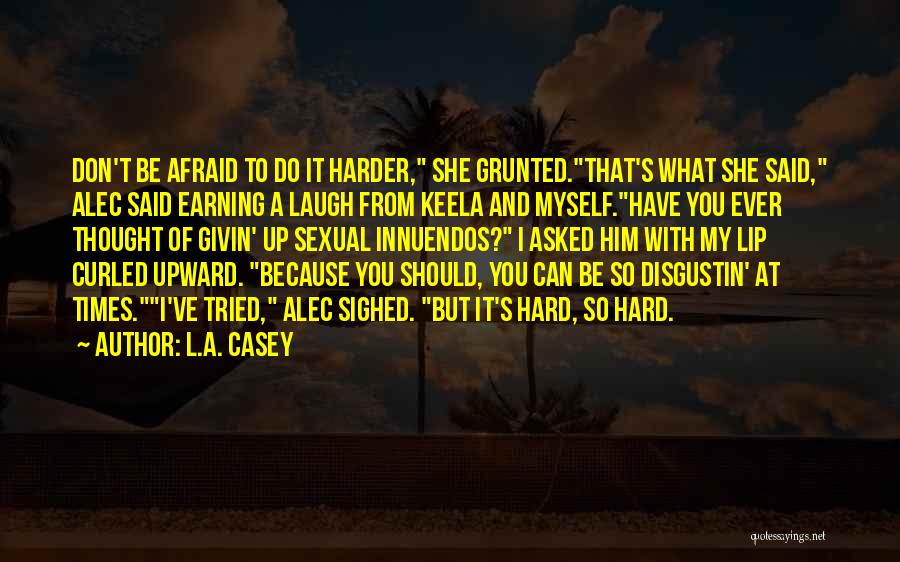 I Should've Tried Harder Quotes By L.A. Casey