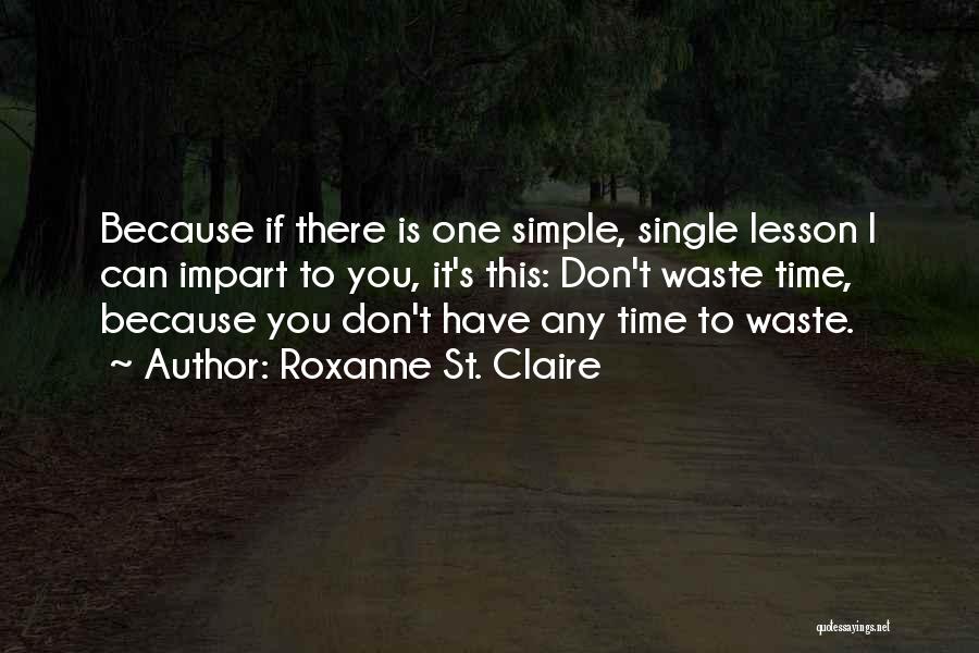 I Single Because Quotes By Roxanne St. Claire