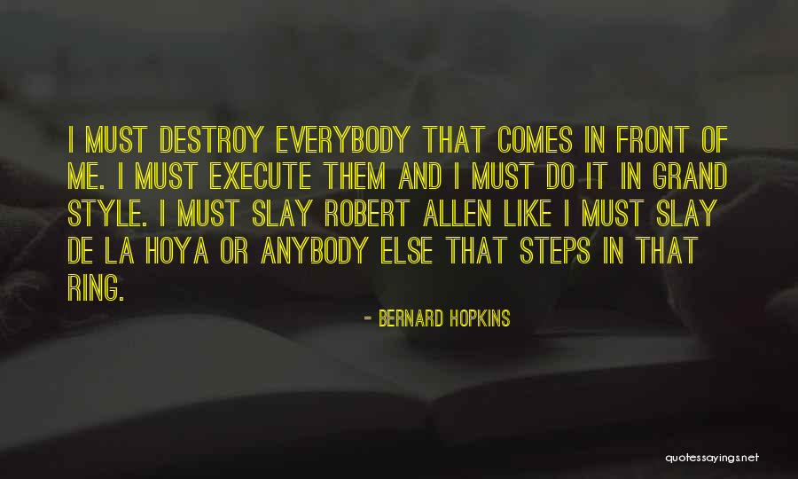I Slay Quotes By Bernard Hopkins I Slay Quotes By Bernard Hopkins