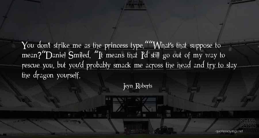 I Slay Quotes By Jeyn Roberts I Slay Quotes By Jeyn Roberts