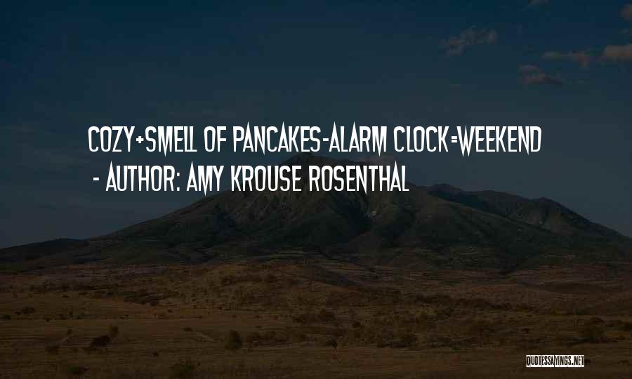 I Smell The Weekend Quotes By Amy Krouse Rosenthal