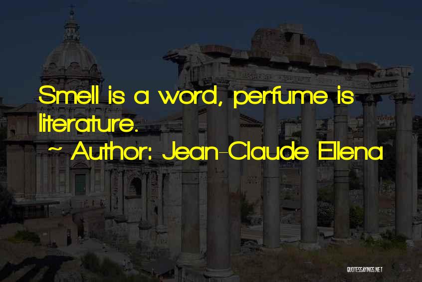 I Smell Your Perfume Quotes By Jean-Claude Ellena