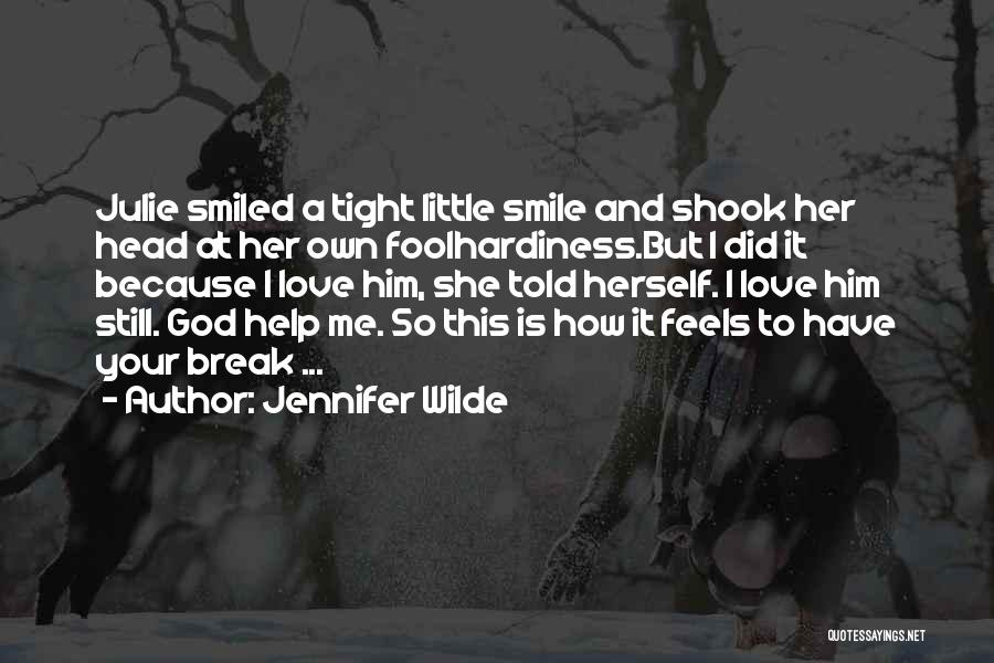 I Smile Because God Quotes By Jennifer Wilde