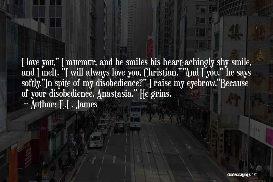 I Smile Because I Love You Quotes By E.L. James