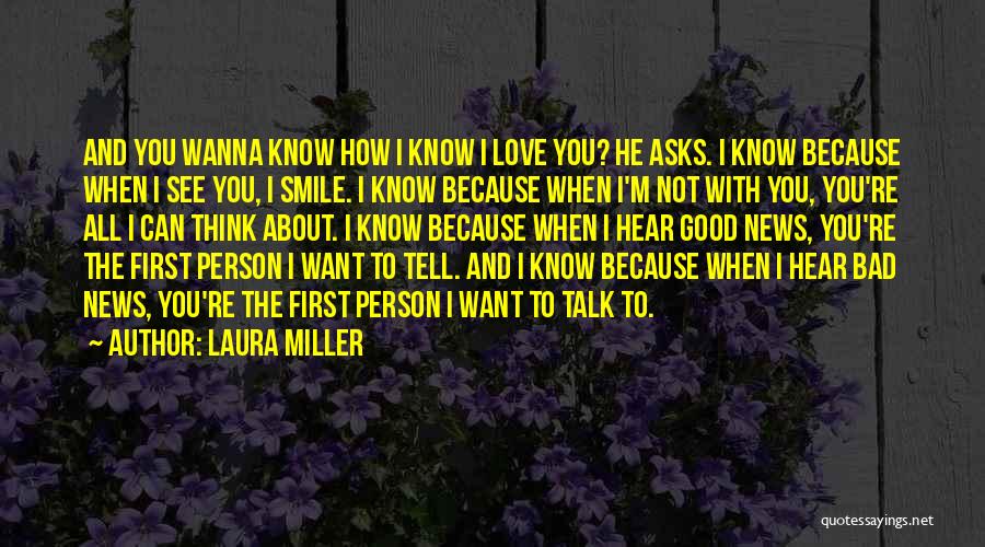 I Smile Because I Love You Quotes By Laura Miller