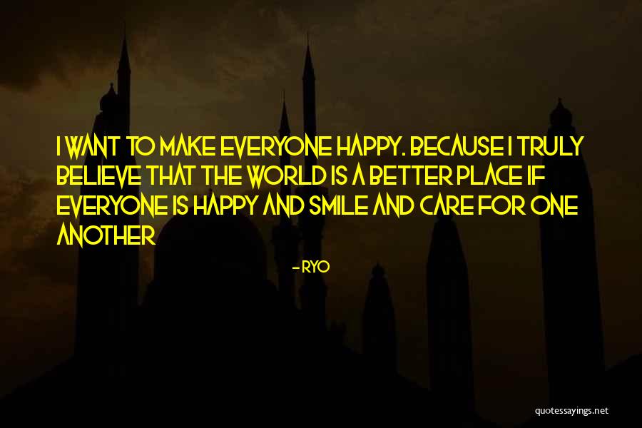 I Smile Because I Want To Quotes By Ryo I Smile Because I Want To Quotes By Ryo