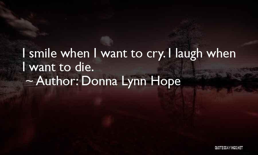 I Smile I Cry I Laugh Quotes By Donna Lynn Hope