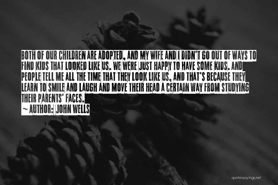 I Smile Not Because I'm Happy Quotes By John Wells