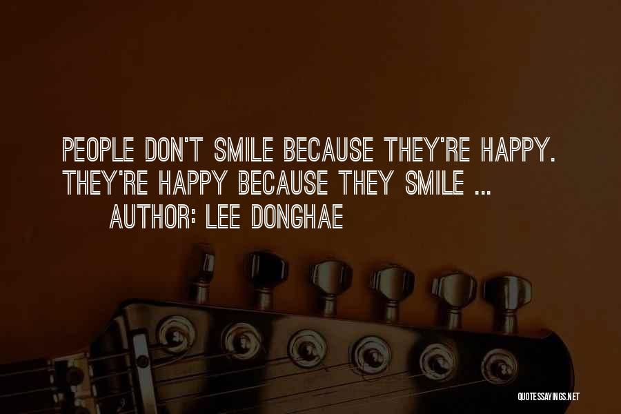 I Smile Not Because I'm Happy Quotes By Lee Donghae